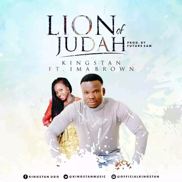 Kingstan - Lion of Judah Ft.  Ima Brown